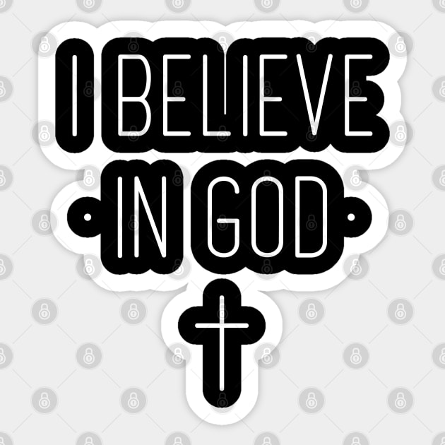Christian Quote: I Believe in God Sticker by ChristianLifeApparel